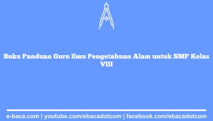 Buku Panduan Guru Ilmu Pengetahuan Alam untuk SMP Kelas VIII