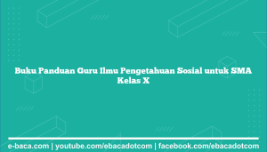 Buku Panduan Guru Ilmu Pengetahuan Sosial untuk SMA Kelas X
