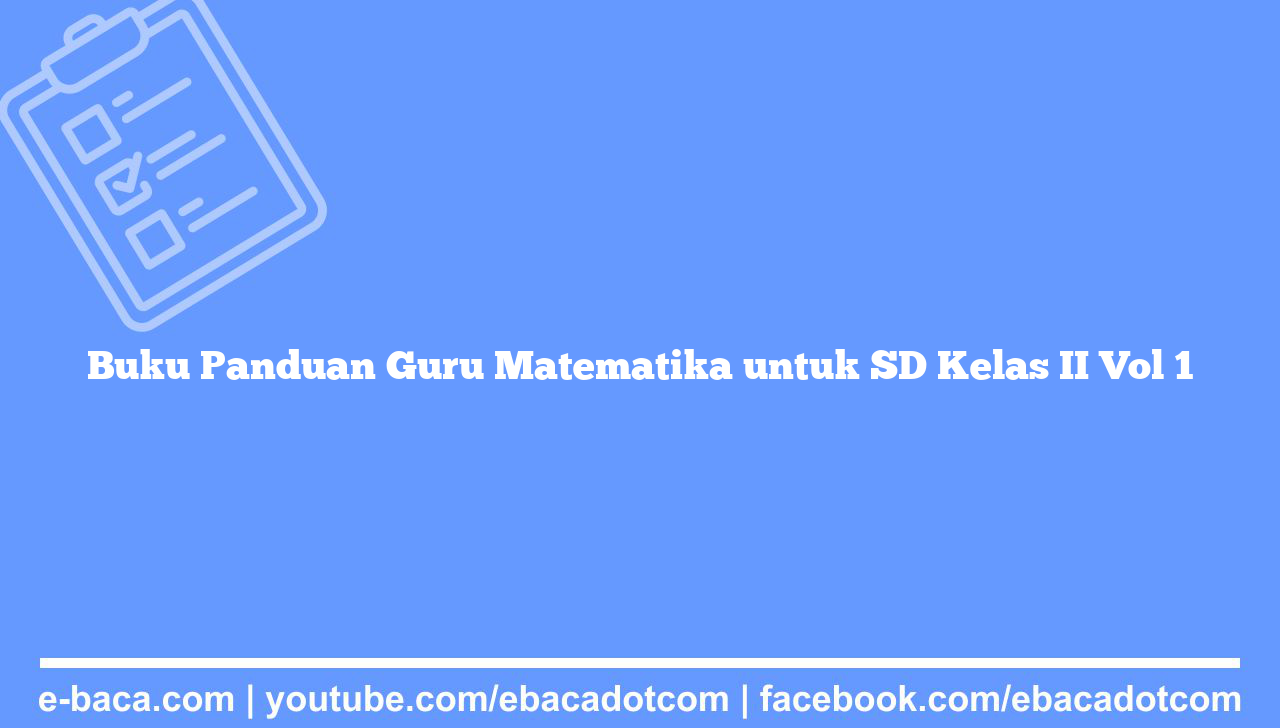Buku Panduan Guru Matematika untuk SD Kelas II Vol 1