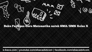 Buku Panduan Guru Matematika untuk SMA/SMK Kelas X