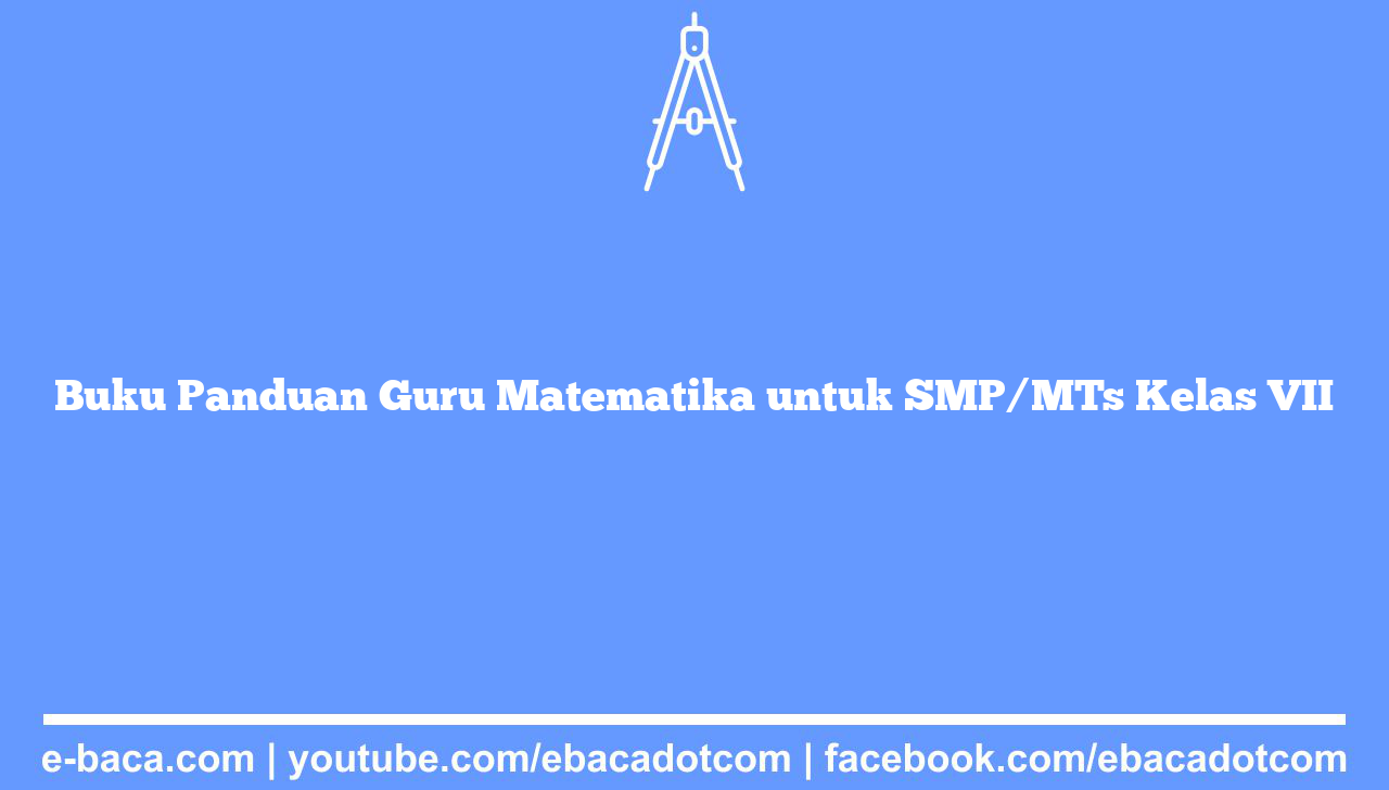 Buku Panduan Guru Matematika untuk SMP/MTs Kelas VII