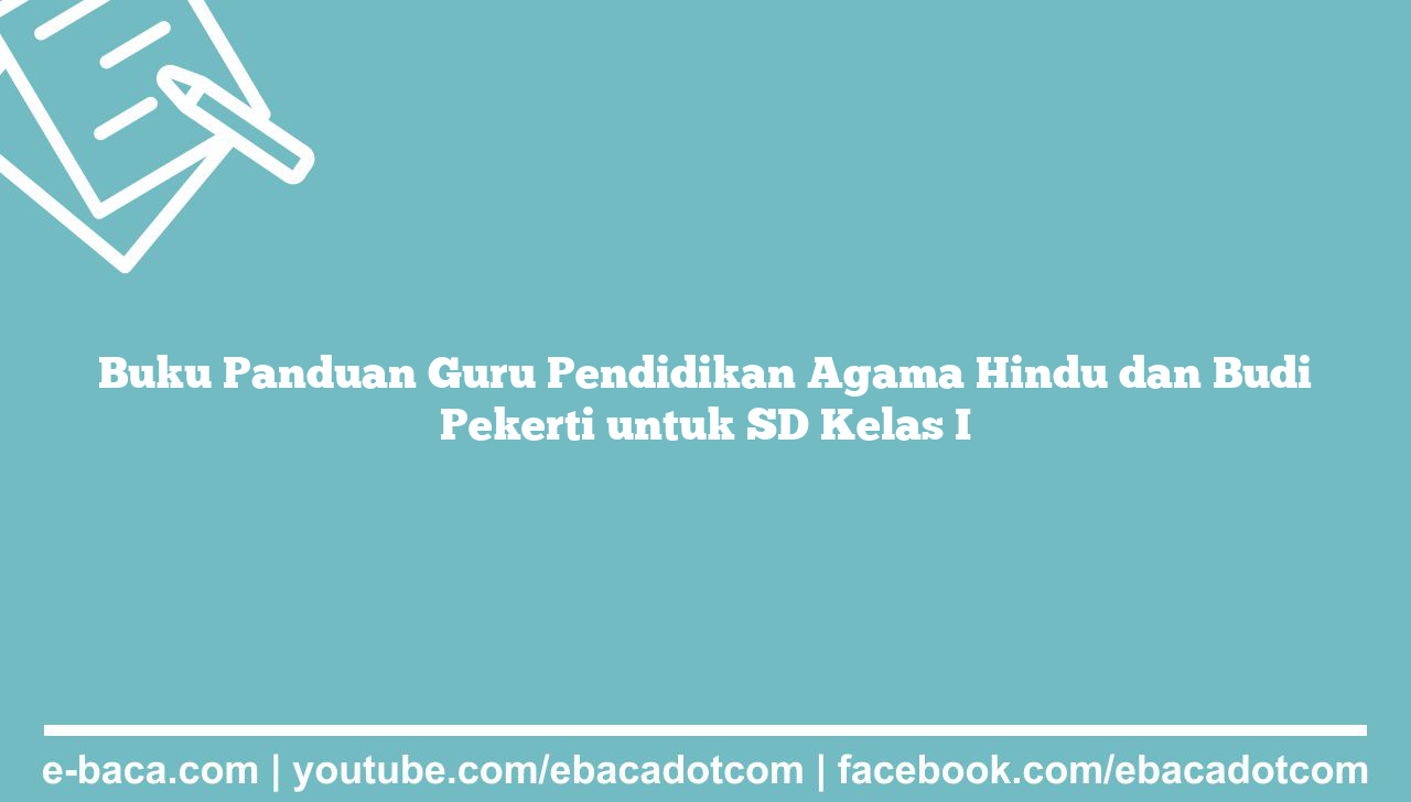 Buku Panduan Guru Pendidikan Agama Hindu dan Budi Pekerti untuk SD Kelas I