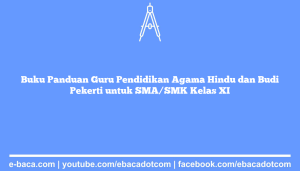 Buku Panduan Guru Pendidikan Agama Hindu dan Budi Pekerti untuk SMA/SMK Kelas XI