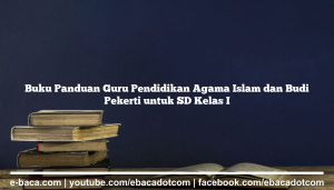 Buku Panduan Guru Pendidikan Agama Islam dan Budi Pekerti untuk SD Kelas I