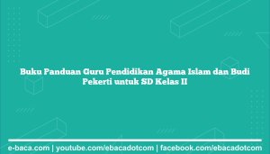 Buku Panduan Guru Pendidikan Agama Islam dan Budi Pekerti untuk SD Kelas II