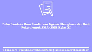 Buku Panduan Guru Pendidikan Agama Khonghucu dan Budi Pekerti untuk SMA/SMK Kelas XI