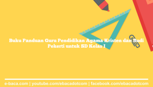 Buku Panduan Guru Pendidikan Agama Kristen dan Budi Pekerti untuk SD Kelas I