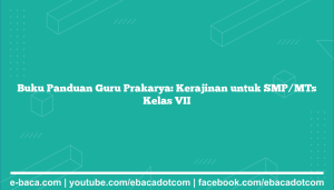 Buku Panduan Guru Prakarya: Kerajinan untuk SMP/MTs Kelas VII