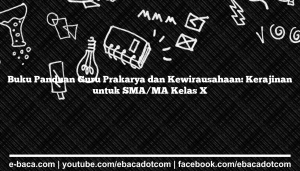 Buku Panduan Guru Prakarya dan Kewirausahaan: Kerajinan untuk SMA/MA Kelas X