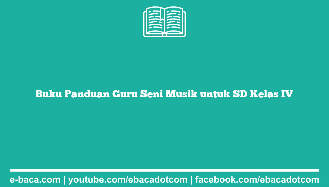 Buku Panduan Guru Seni Musik untuk SD Kelas IV