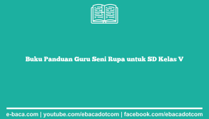 Buku Panduan Guru Seni Rupa untuk SD Kelas V