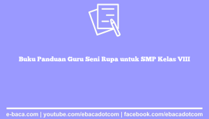 Buku Panduan Guru Seni Rupa untuk SMP Kelas VIII