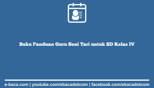 Buku Panduan Guru Seni Tari untuk SD Kelas IV