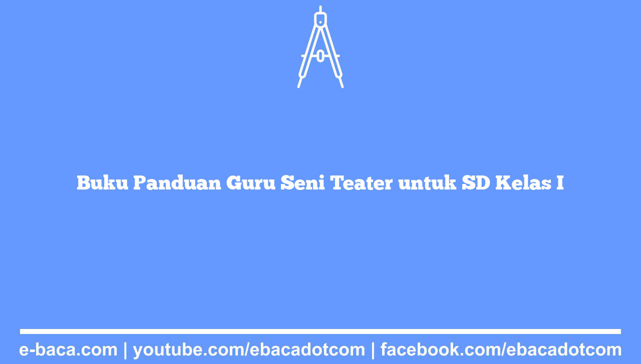 Buku Panduan Guru Seni Teater untuk SD Kelas I