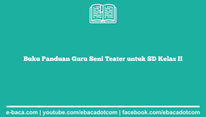 Buku Panduan Guru Seni Teater untuk SD Kelas II