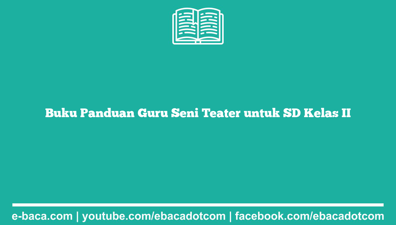 Buku Panduan Guru Seni Teater untuk SD Kelas II