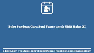 Buku Panduan Guru Seni Teater untuk SMA Kelas XI