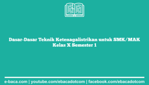 Dasar-Dasar Teknik Ketenagalistrikan untuk SMK/MAK Kelas X Semester 1