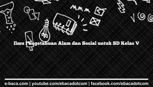 Ilmu Pengetahuan Alam dan Sosial untuk SD Kelas V
