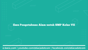 Ilmu Pengetahuan Alam untuk SMP Kelas VII