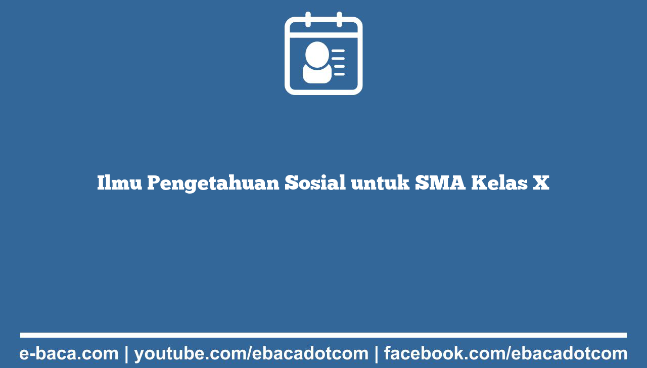 Ilmu Pengetahuan Sosial untuk SMA Kelas X