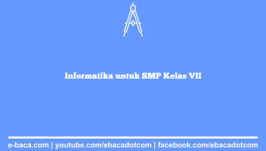 Informatika untuk SMP Kelas VII