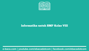 Informatika untuk SMP Kelas VIII