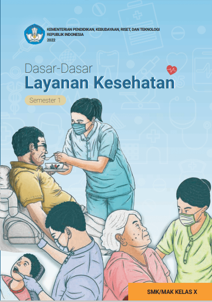 Dasar-Dasar Layanan Kesehatan Untuk Siswa Kelas X SMK/MAK Semester 1
