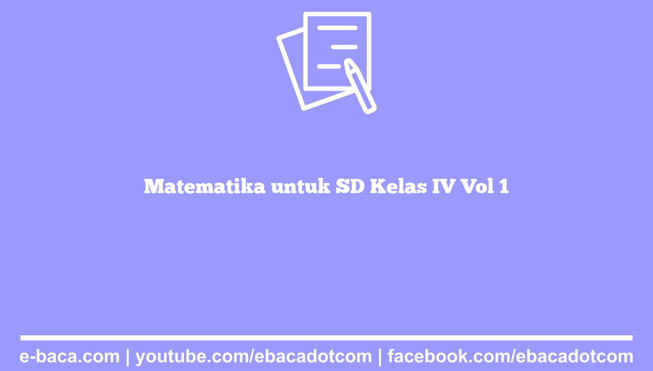 Matematika untuk SD Kelas IV Vol 1