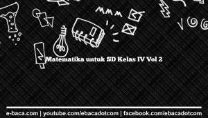 Matematika untuk SD Kelas IV Vol 2