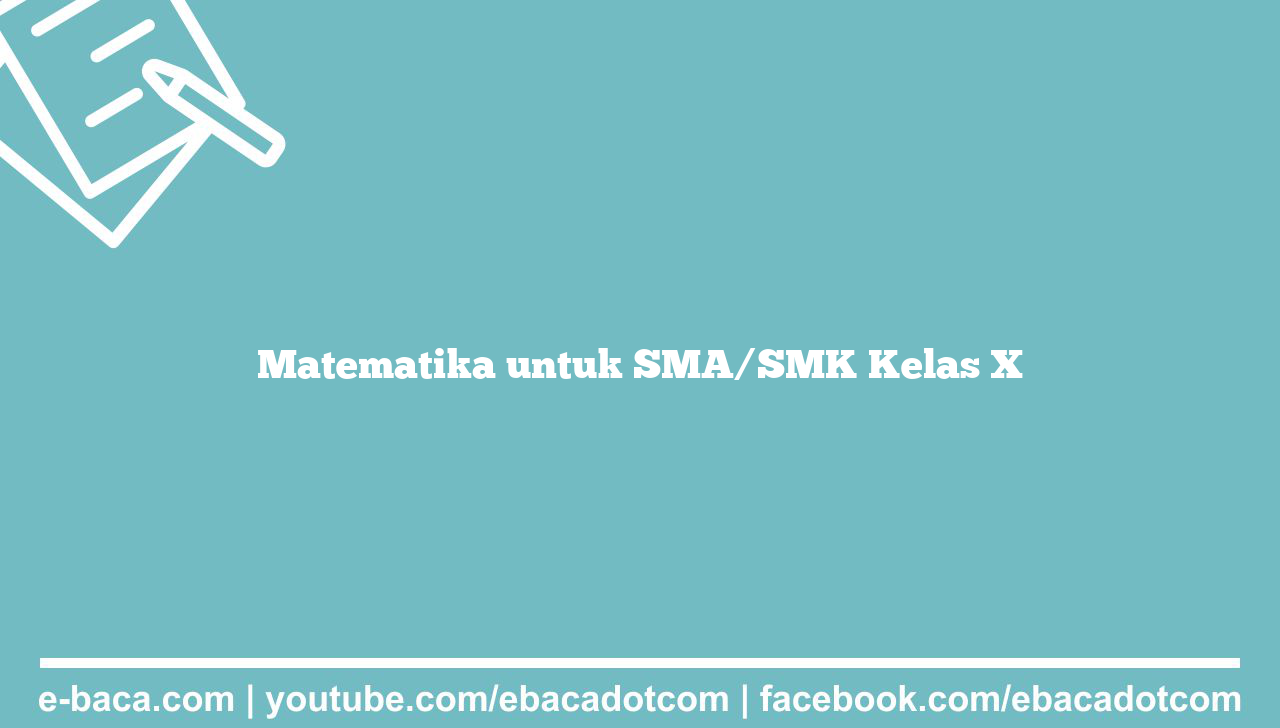 Matematika untuk SMA/SMK Kelas X