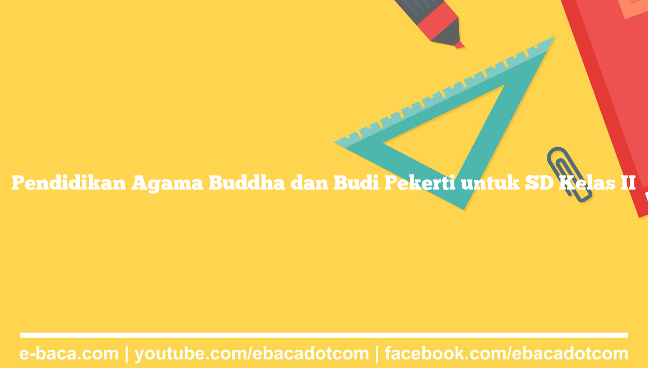 Pendidikan Agama Buddha dan Budi Pekerti untuk SD Kelas II
