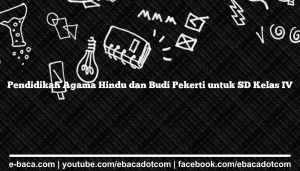 Pendidikan Agama Hindu dan Budi Pekerti untuk SD Kelas IV