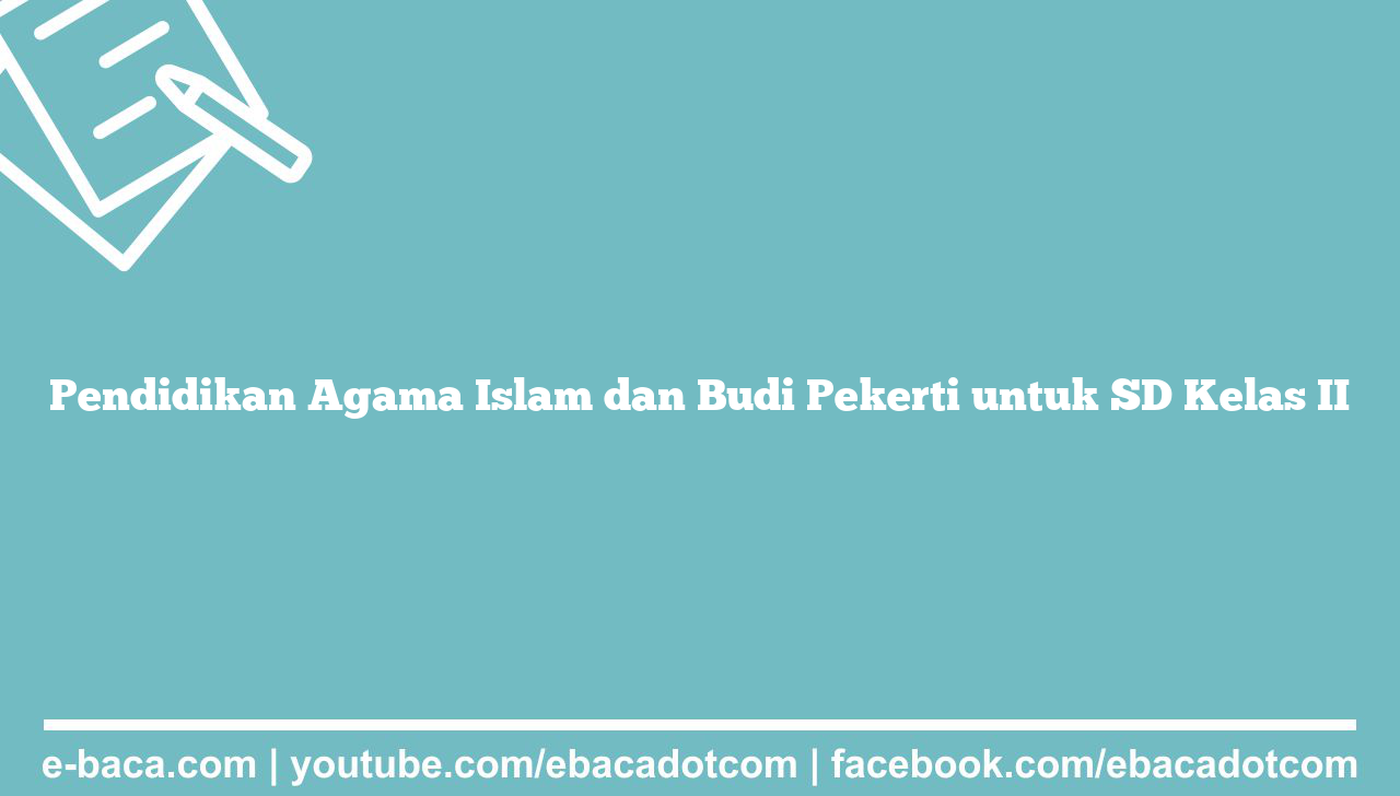 Pendidikan Agama Islam dan Budi Pekerti untuk SD Kelas II