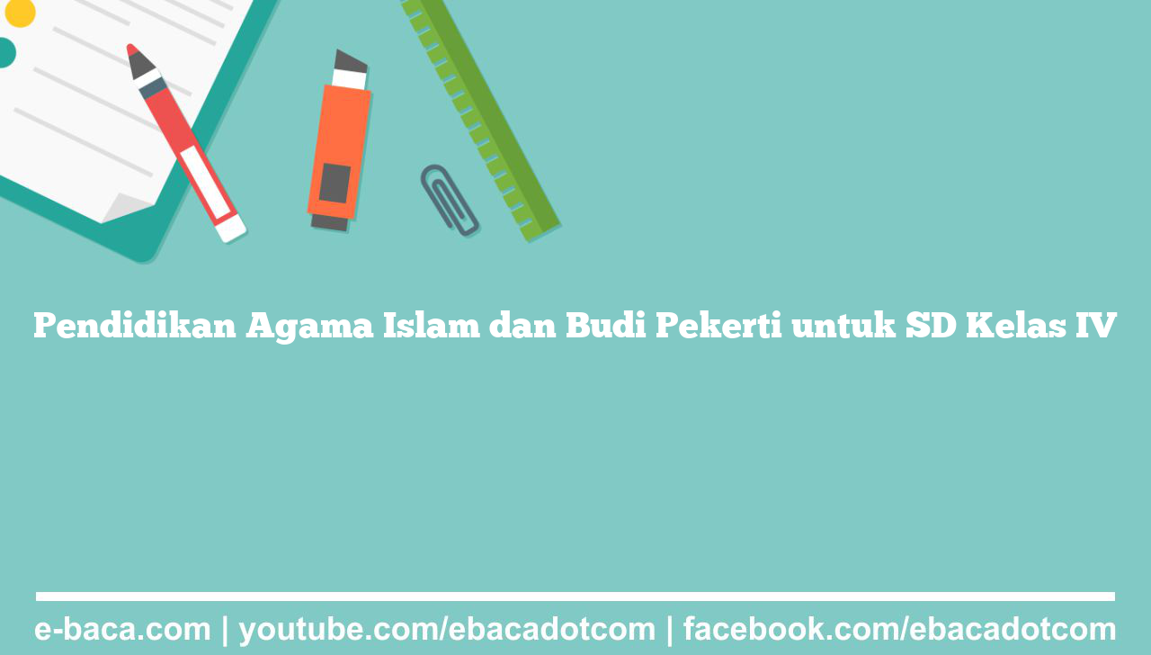 Pendidikan Agama Islam dan Budi Pekerti untuk SD Kelas IV