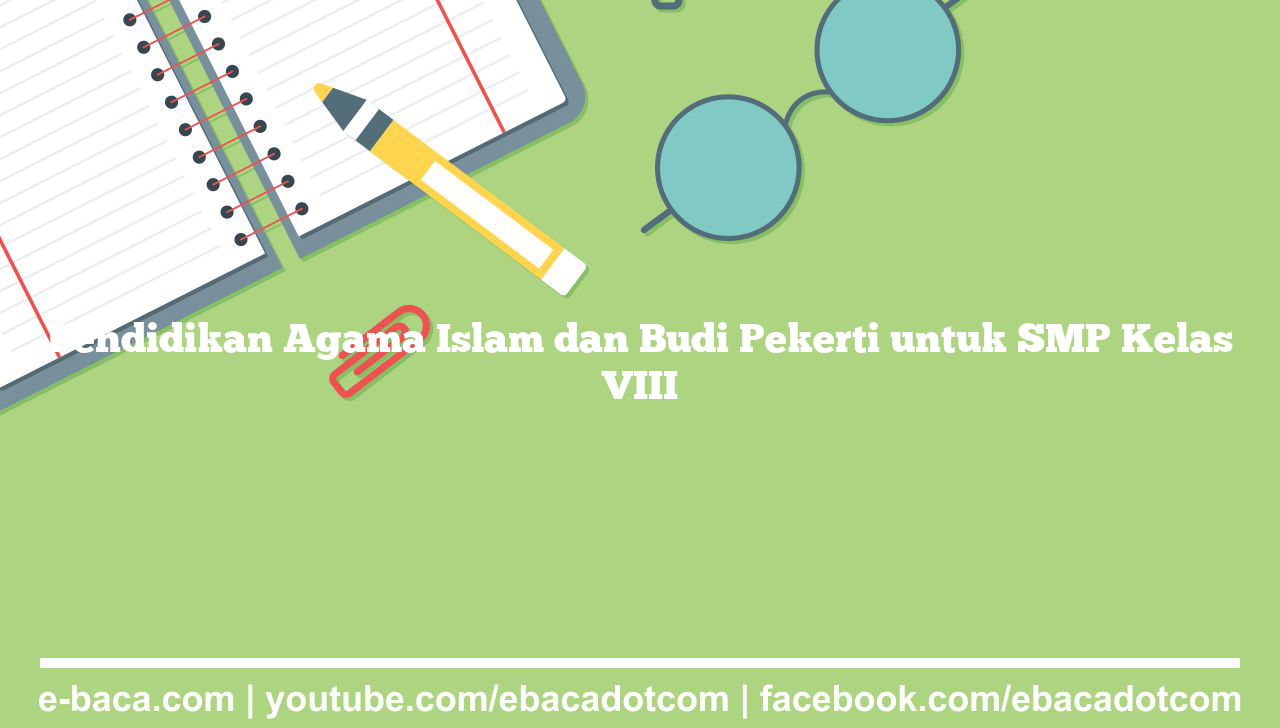 Pendidikan Agama Islam dan Budi Pekerti untuk SMP Kelas VIII