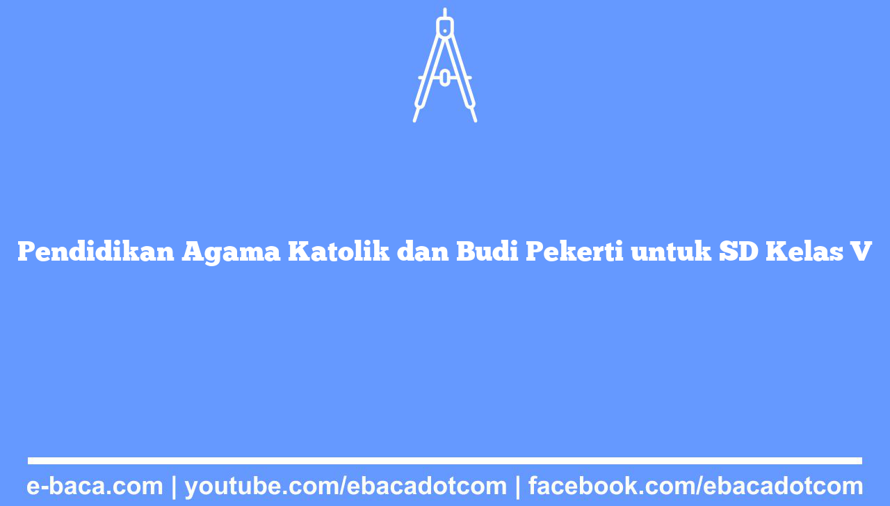 Pendidikan Agama Katolik dan Budi Pekerti untuk SD Kelas V