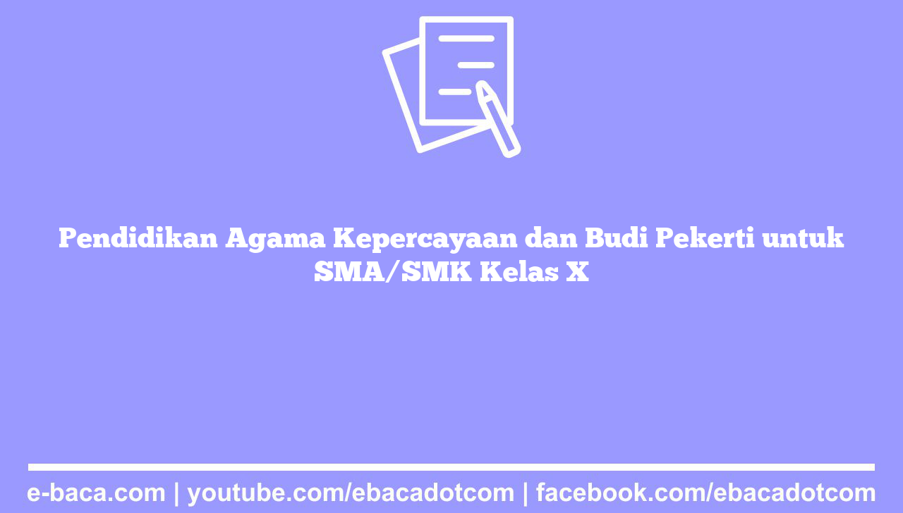Pendidikan Agama Kepercayaan dan Budi Pekerti untuk SMA/SMK Kelas X