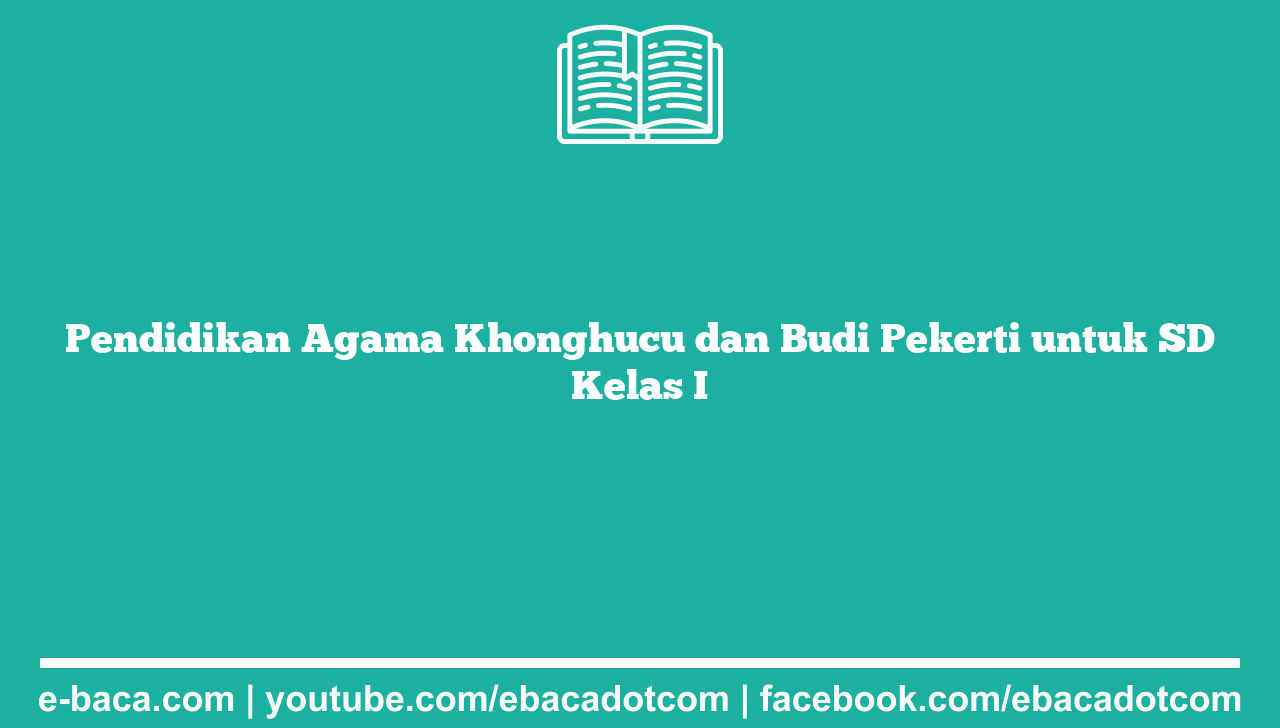 Pendidikan Agama Khonghucu dan Budi Pekerti untuk SD Kelas I