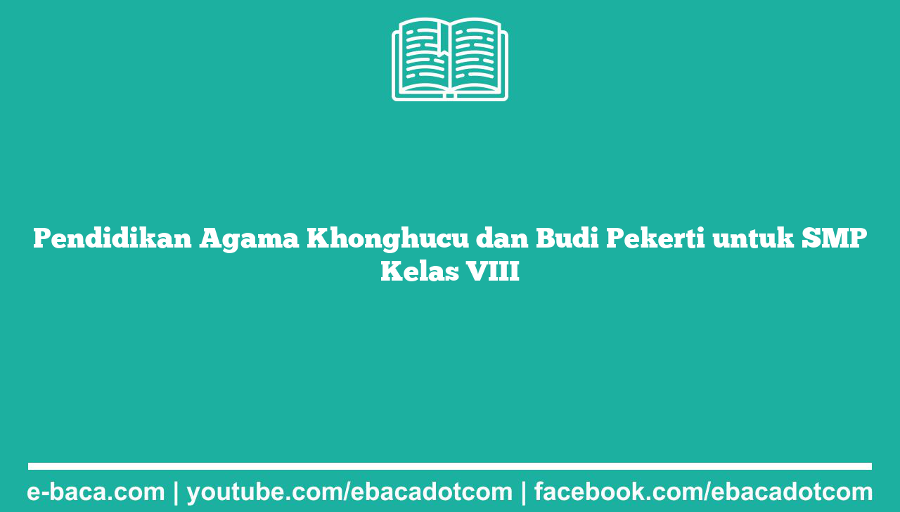 Pendidikan Agama Khonghucu dan Budi Pekerti untuk SMP Kelas VIII