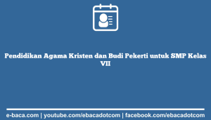 Pendidikan Agama Kristen dan Budi Pekerti untuk SMP Kelas VII