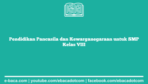 Pendidikan Pancasila dan Kewarganegaraan untuk SMP Kelas VIII