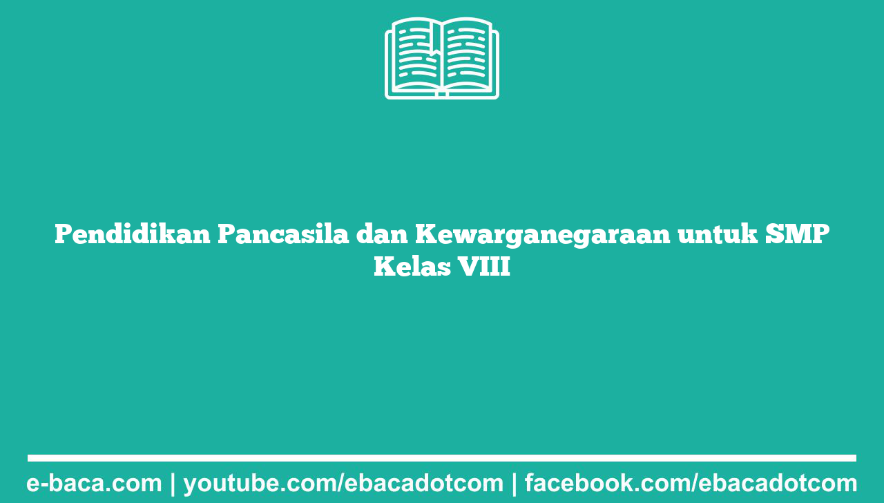 Pendidikan Pancasila dan Kewarganegaraan untuk SMP Kelas VIII