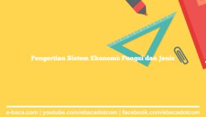Pengertian Sistem Ekonomi: Fungsi dan Jenis