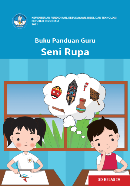 Buku Panduan Guru Seni Rupa untuk SD Kelas IV